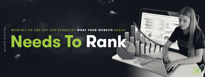 Monthly Or One Off Seo Services? What Your Website Really Needs To Rank