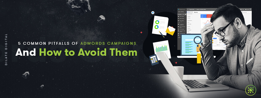 5 Common Pitfalls of Adwords Campaigns and How to Avoid Them